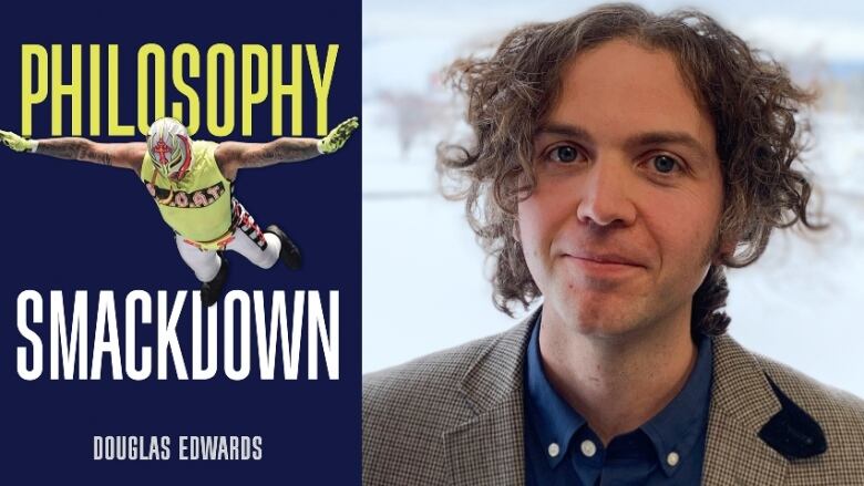 Author Doug Edwards is right in this image wearing a tweed jacket with long curly brown hair. To the left is the cover of his book, Philosophy Smackdown.