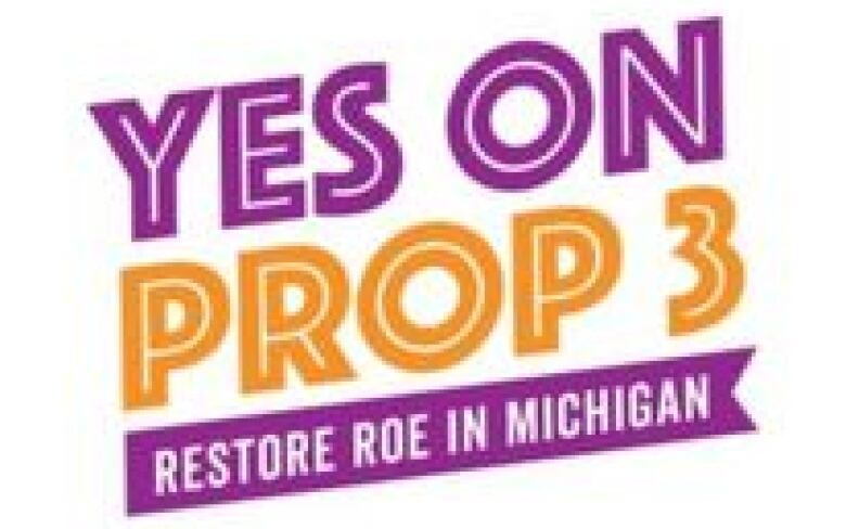 Sign reading 'Yes on Prop 3: Restore Roe in Michigan