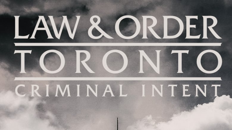 A poster bears the words Law & Order Toronto Criminal Intent with the CN Tower shown.