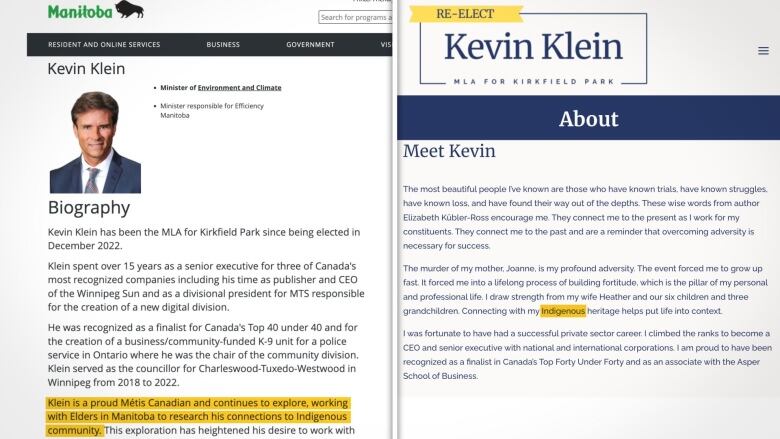 Environment Minister Kevin Klein's official biography in the cabinet ministers' section of the government of Manitoba's website says he is a 'proud Mtis Canadian.'  On his current personal site, he recently added 'connecting with my Indigenous heritage helps put life into context.'