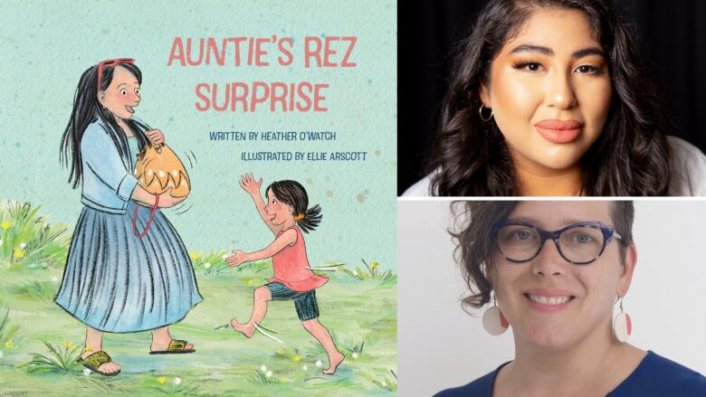 Auntie's Rez Surprise by Heather O'Watch, illustrated by Ellie Arscott. A composite image featuring an illustrated book cover featuring a little girl and her aunt with a wrapped gift. Two portraits of women with dark hair looking into the camera.