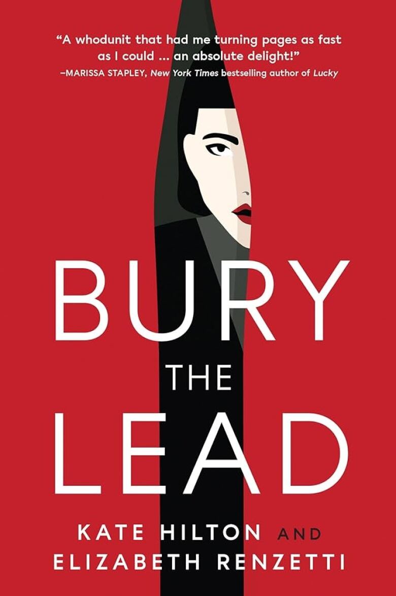 Bury the Lead by Kate Hilton and Elizabeth Renzetti. Illustrated book cover shows a white woman with short black hair peaking through red curtains.