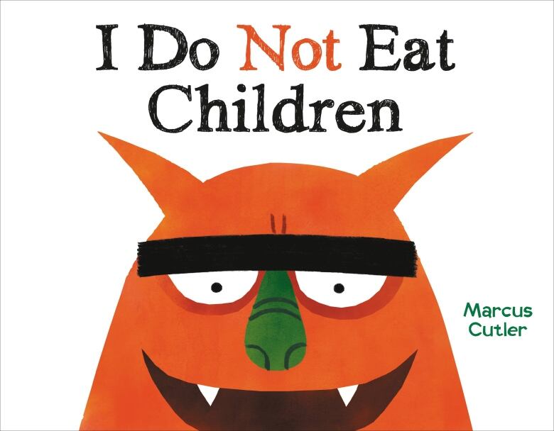 I Do Not Eat Children by Marcus Cutler. Illustrated book cover shows an orange monster with a unibrow, a green nose and fangs. 