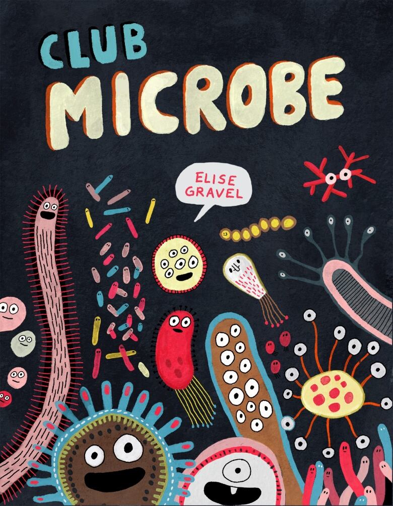 Club Microbe by Elise Gravel. Illustrated cover shows animated microorganisms.