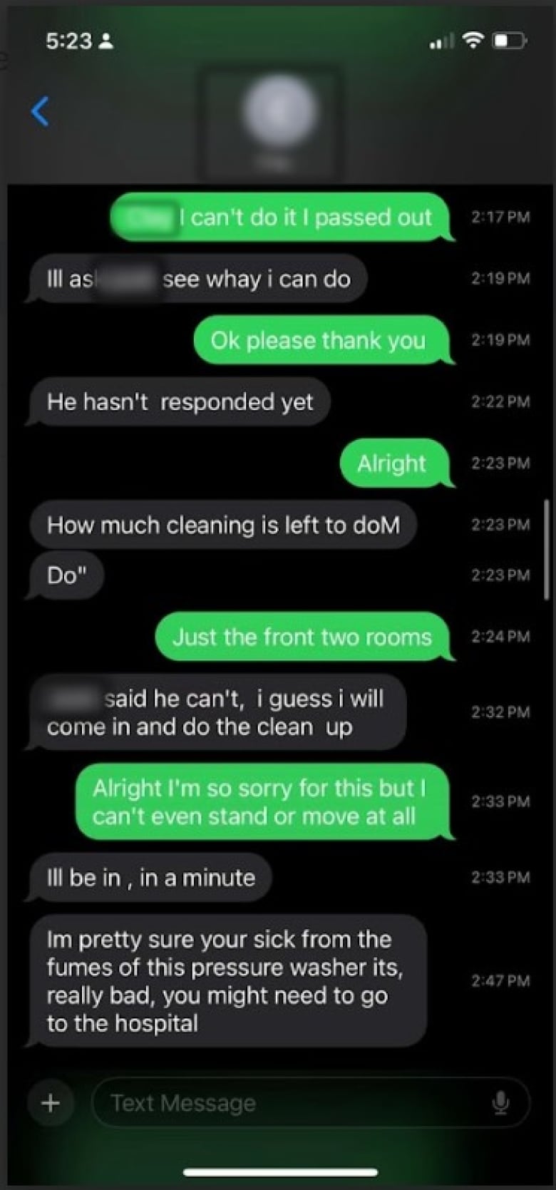 Green text display shows worker messages, dark grey is the supervisor. Worker: [Blurred] can't do it I passed out. Supervisor: ill see whay i can do Worker: Ok please thank you Supervisor: He hasn't responded yet Worker: Alright Supervisor: How much cleaning is left to doM  Do