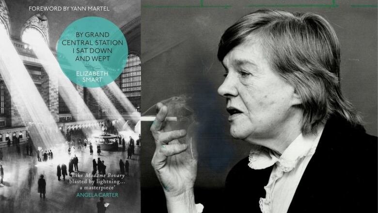 By Grand Central Station I Sat Down and Wept by Elizabeth Smart. Book cover shows a blacka nd white image of the inside of Grand Central Station in New York. Black and white portrait of the writer smoking a cigarette.